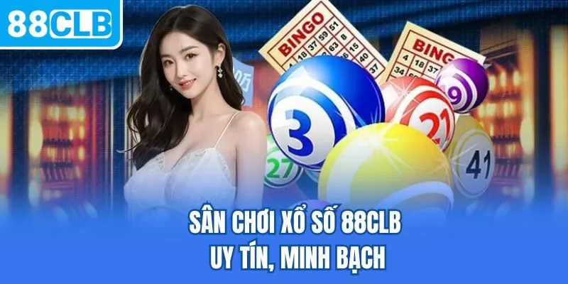 Sân chơi xổ số 88CLB uy tín, minh bạch