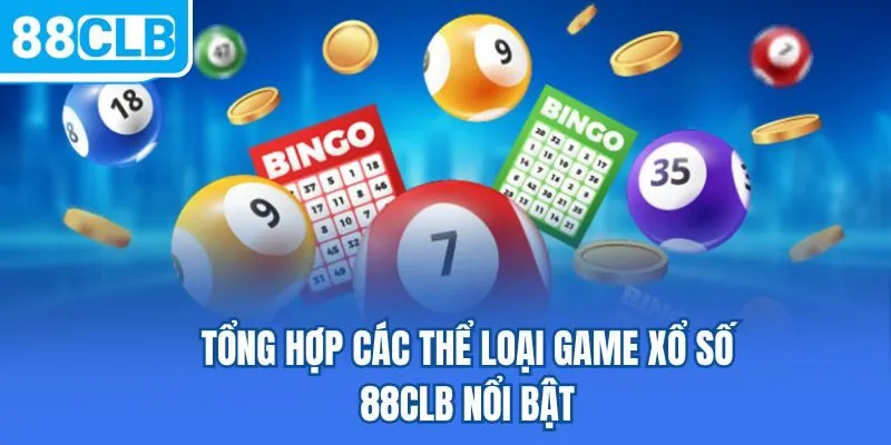 Tổng hợp các thể loại game xổ số 88CLB nổi bật