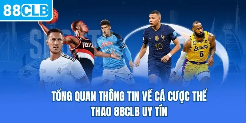 Tổng quan thông tin về cá cược thể thao 88CLB uy tín
